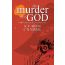 The Murder of a God : When a 700 hundred year old secret haunts the present