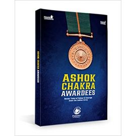 Ashok Chakra Awardees Volume 1 | Heroic Tales of Valour & Courage from the Indian Army - English, Hardcover