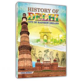 History of DELHI – City of Rainbow Dreams (English)