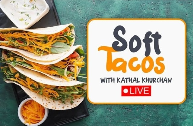 Soft Tacos with Kathal Khurchan